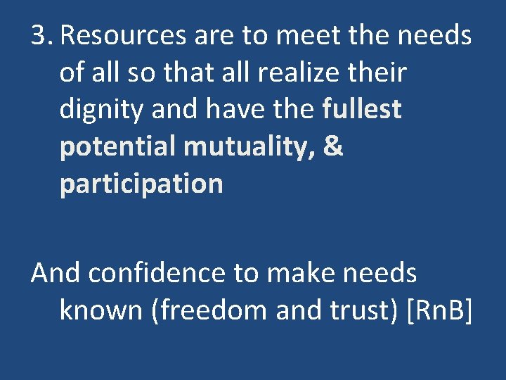 3. Resources are to meet the needs of all so that all realize their