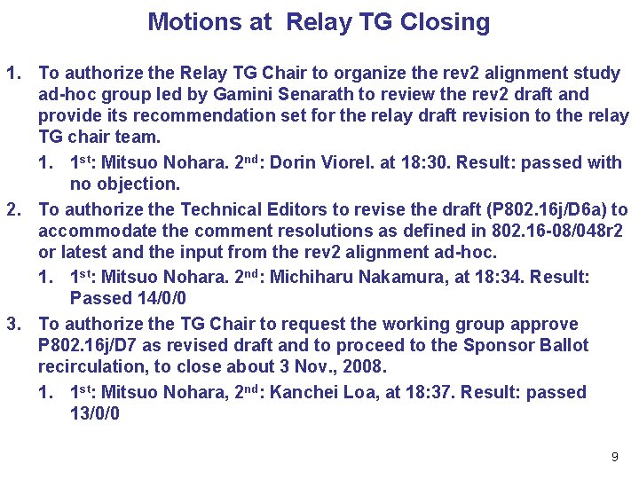 Motions at Relay TG Closing 1. To authorize the Relay TG Chair to organize