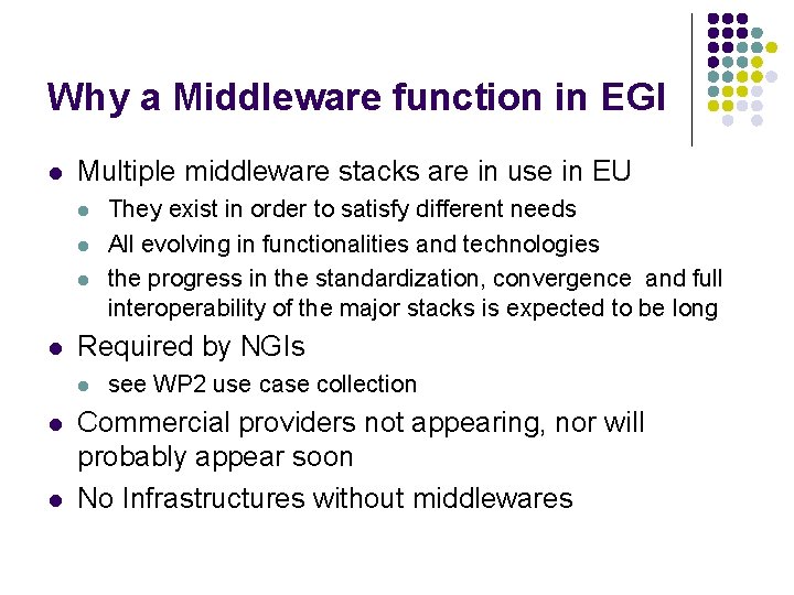 Why a Middleware function in EGI l Multiple middleware stacks are in use in