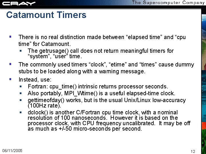 Catamount Timers There is no real distinction made between “elapsed time” and “cpu time”