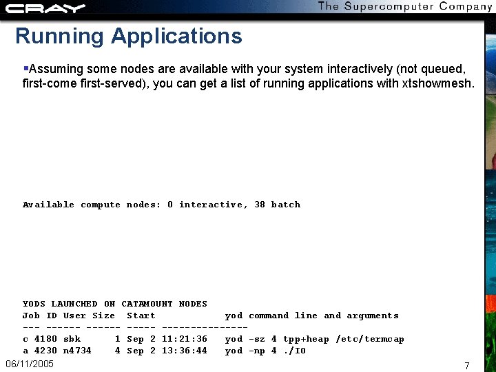Running Applications Assuming some nodes are available with your system interactively (not queued, first-come