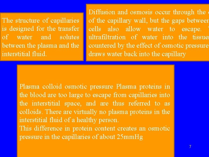 The structure of capillaries is designed for the transfer of water and solutes between