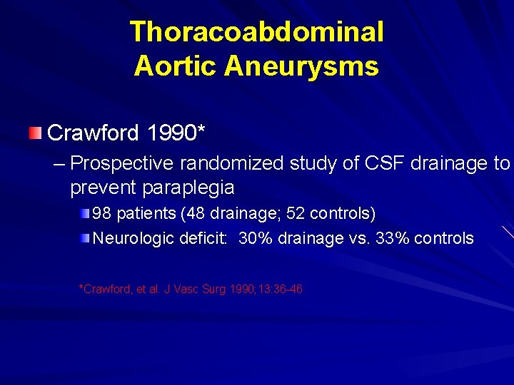 Thoracoabdominal Aortic Aneurysms Crawford 1990* – Prospective randomized study of CSF drainage to prevent