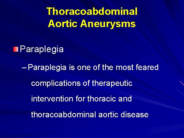 Thoracoabdominal Aortic Aneurysms Paraplegia – Paraplegia is one of the most feared complications of