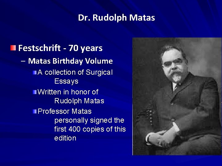 Dr. Rudolph Matas Festschrift - 70 years – Matas Birthday Volume A collection of