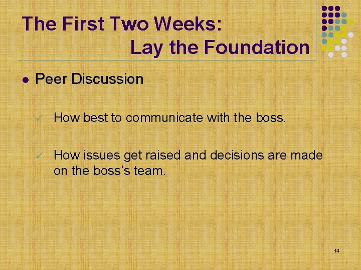 The First Two Weeks: Lay the Foundation l Peer Discussion ü How best to The First Two Weeks: Lay the Foundation l Peer Discussion ü How best to