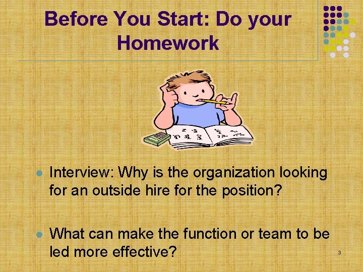 Before You Start: Do your Homework l Interview: Why is the organization looking for Before You Start: Do your Homework l Interview: Why is the organization looking for