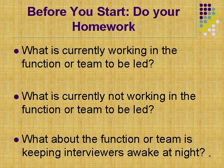 Before You Start: Do your Homework l What is currently working in the function Before You Start: Do your Homework l What is currently working in the function