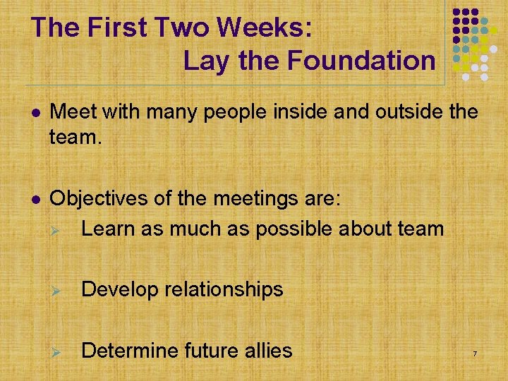 The First Two Weeks: Lay the Foundation l Meet with many people inside and The First Two Weeks: Lay the Foundation l Meet with many people inside and