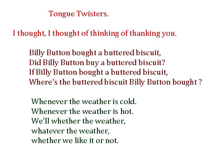 Tongue Twisters. I thought, I thought of thinking of thanking you. Billy Button bought