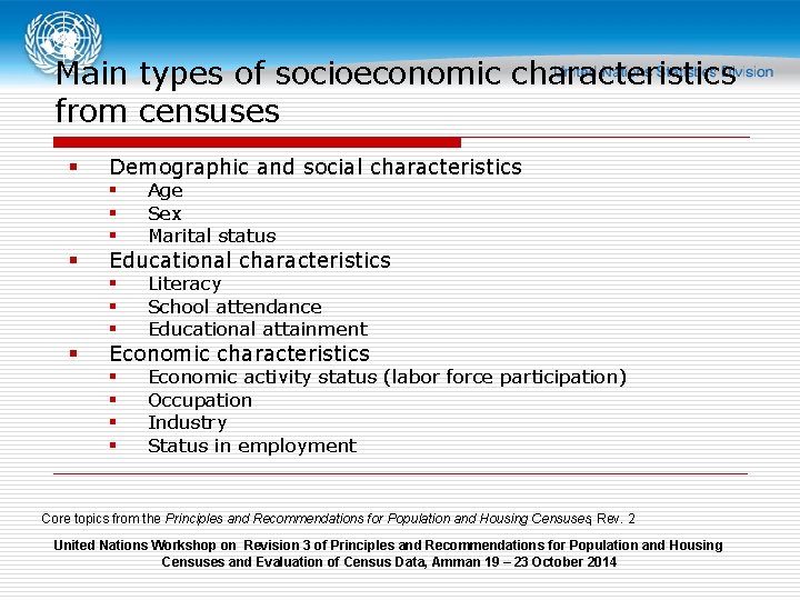 Main types of socioeconomic characteristics from censuses § § § Demographic and social characteristics