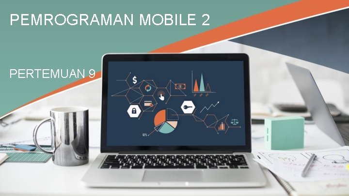 PEMROGRAMAN MOBILE 2 PERTEMUAN 9 