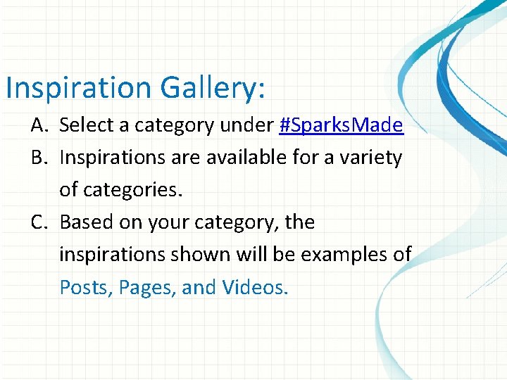 Inspiration Gallery: A. Select a category under #Sparks. Made B. Inspirations are available for