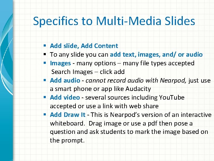 Specifics to Multi-Media Slides § Add slide, Add Content § To any slide you