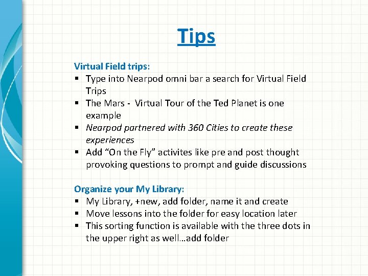 Tips Virtual Field trips: § Type into Nearpod omni bar a search for Virtual