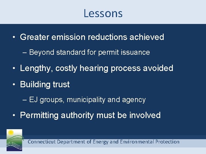 Lessons • Greater emission reductions achieved – Beyond standard for permit issuance • Lengthy,