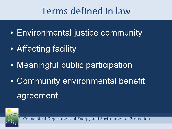 Terms defined in law • Environmental justice community • Affecting facility • Meaningful public