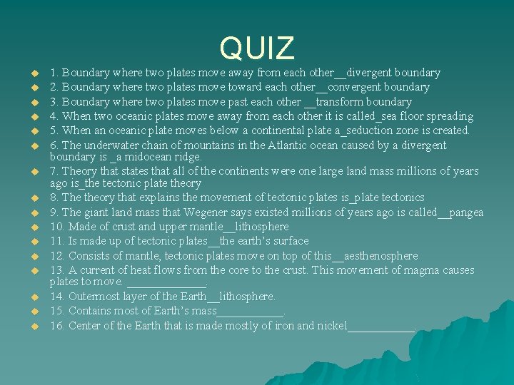 QUIZ u u u u 1. Boundary where two plates move away from each