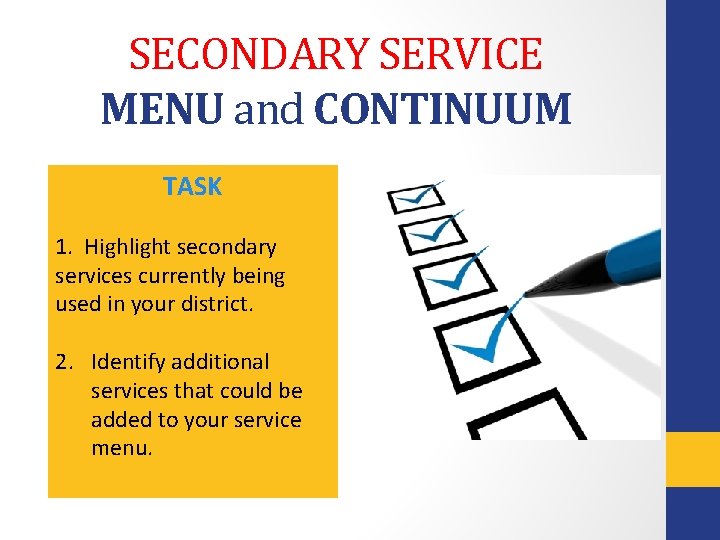 SECONDARY SERVICE MENU and CONTINUUM TASK 1. Highlight secondary services currently being used in
