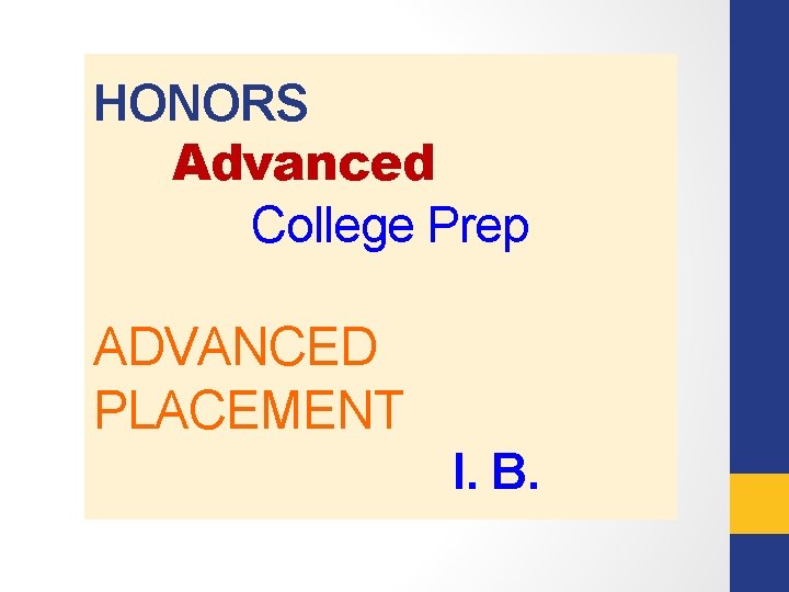 HONORS Advanced College Prep ADVANCED PLACEMENT I. B. 