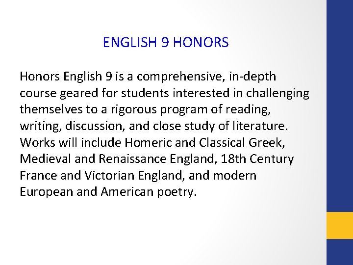 ENGLISH 9 HONORS Honors English 9 is a comprehensive, in-depth course geared for students