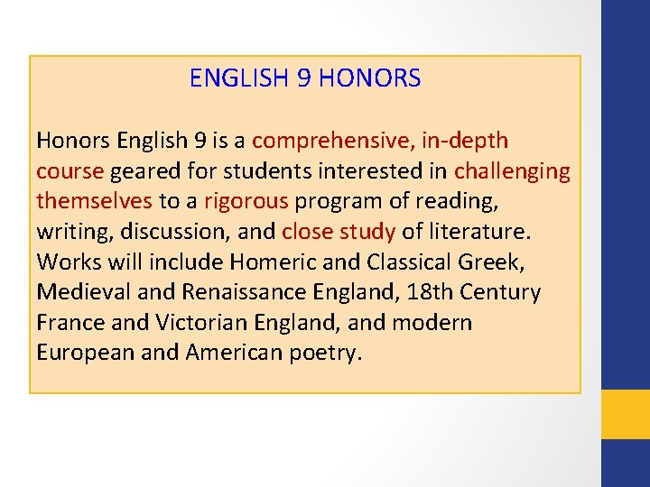 ENGLISH 9 HONORS Honors English 9 is a comprehensive, in-depth course geared for students