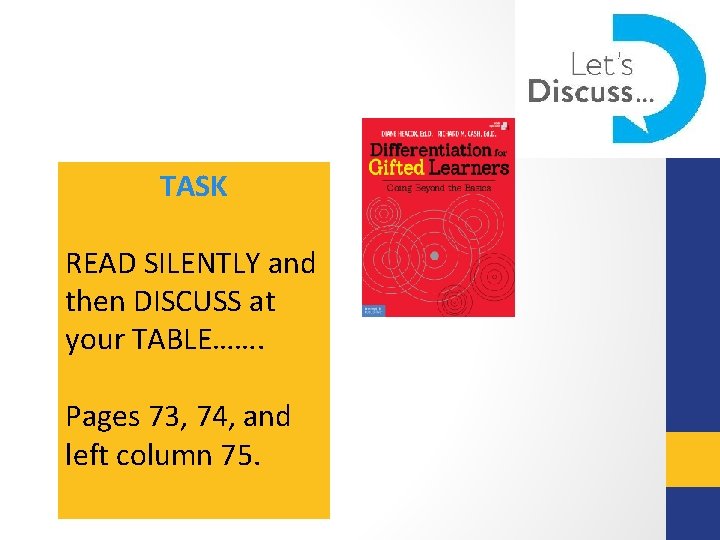 TASK READ SILENTLY and then DISCUSS at your TABLE……. Pages 73, 74, and left