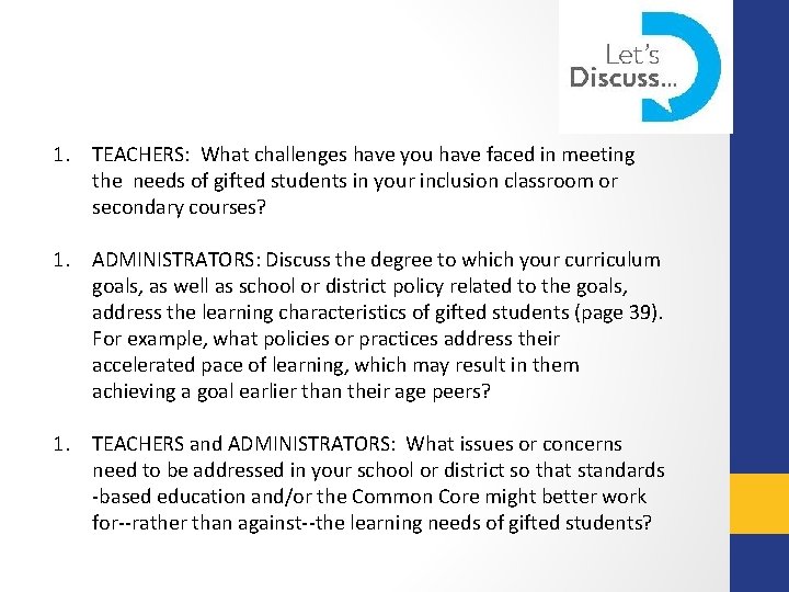 1. TEACHERS: What challenges have you have faced in meeting the needs of gifted