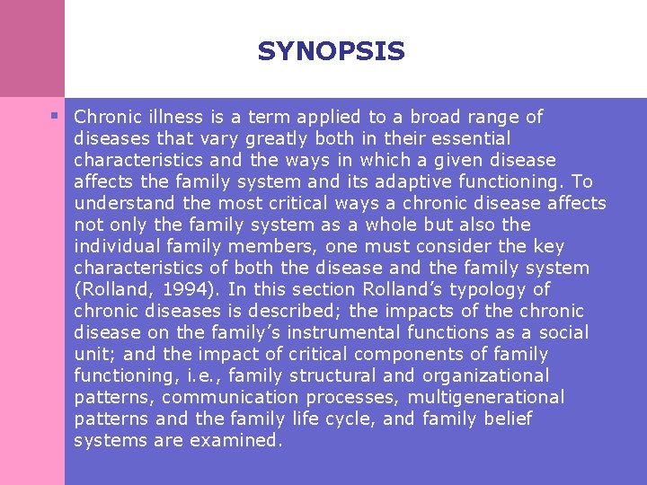 SYNOPSIS § Chronic illness is a term applied to a broad range of diseases