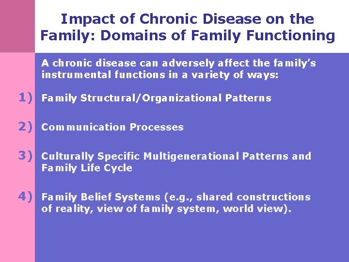 Impact of Chronic Disease on the Family: Domains of Family Functioning A chronic disease