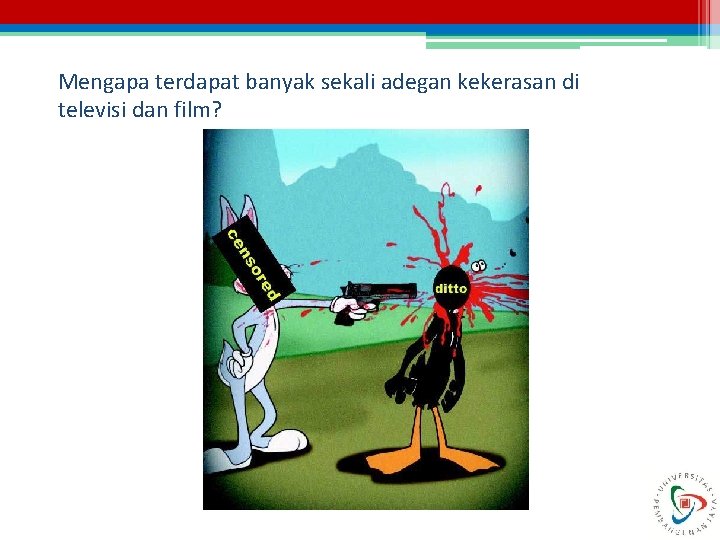 Mengapa terdapat banyak sekali adegan kekerasan di televisi dan film? 