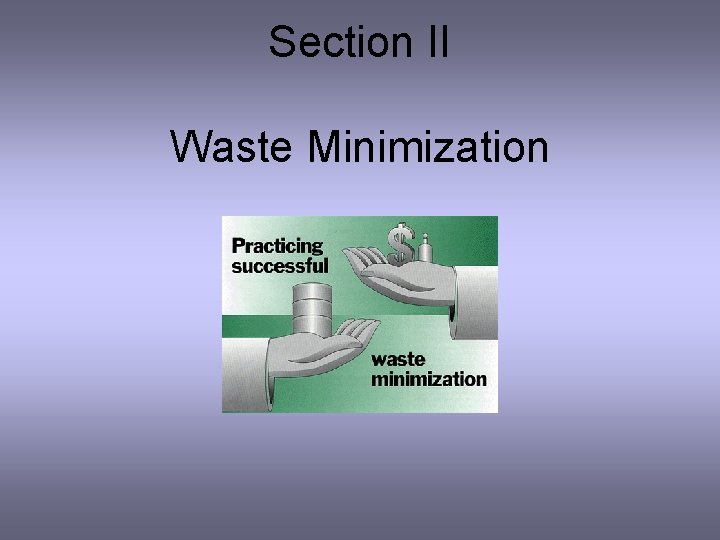 Section II Waste Minimization 