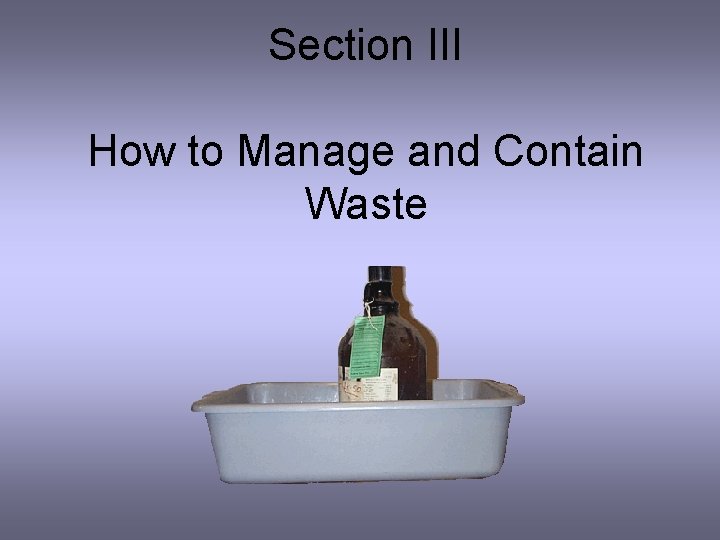 Section III How to Manage and Contain Waste 