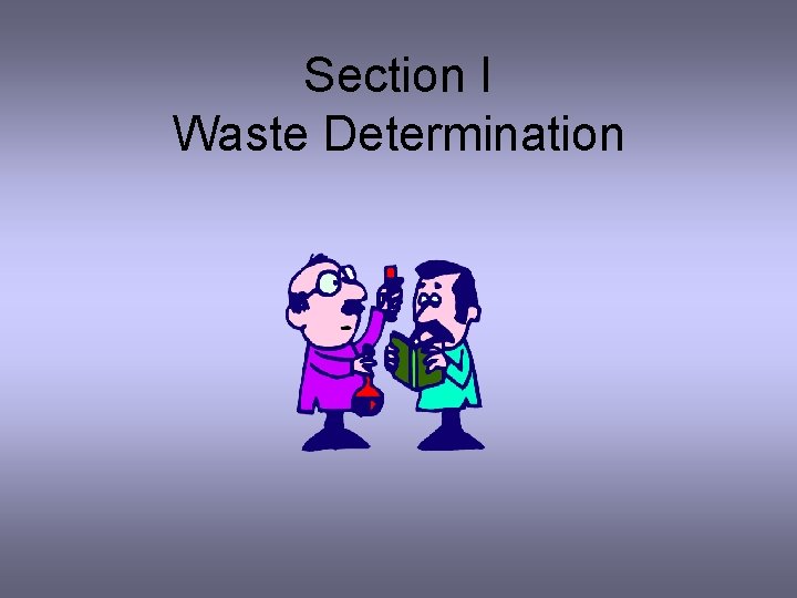 Section I Waste Determination 