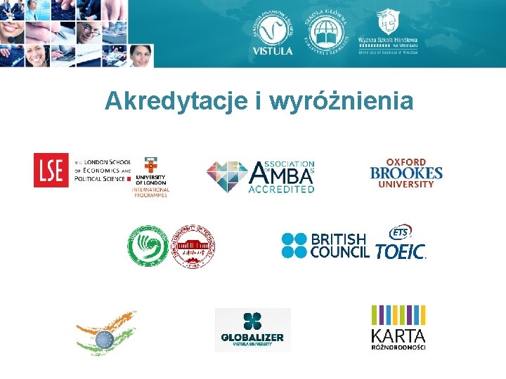 Akredytacje i wyróżnienia Akredytacje i wyróżnienia
