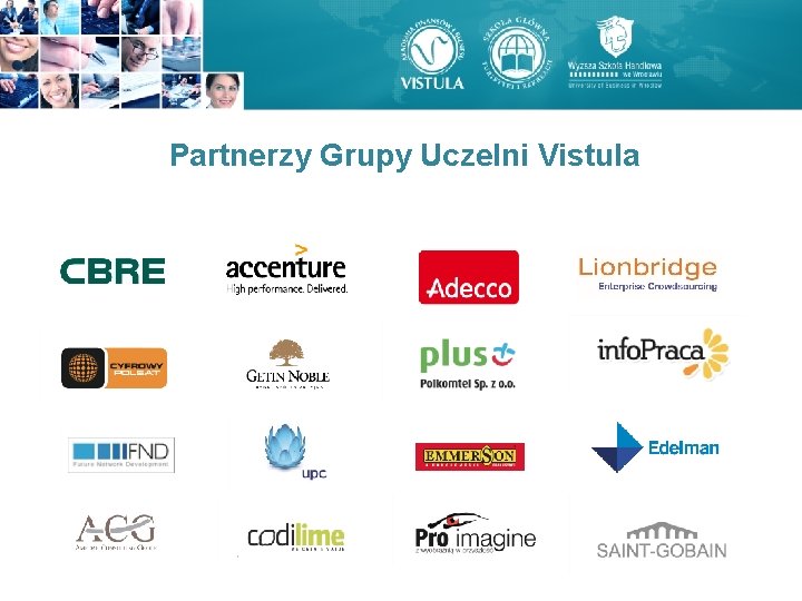 Partnerzy Grupy Uczelni Vistula Partnerzy Grupy Uczelni Vistula