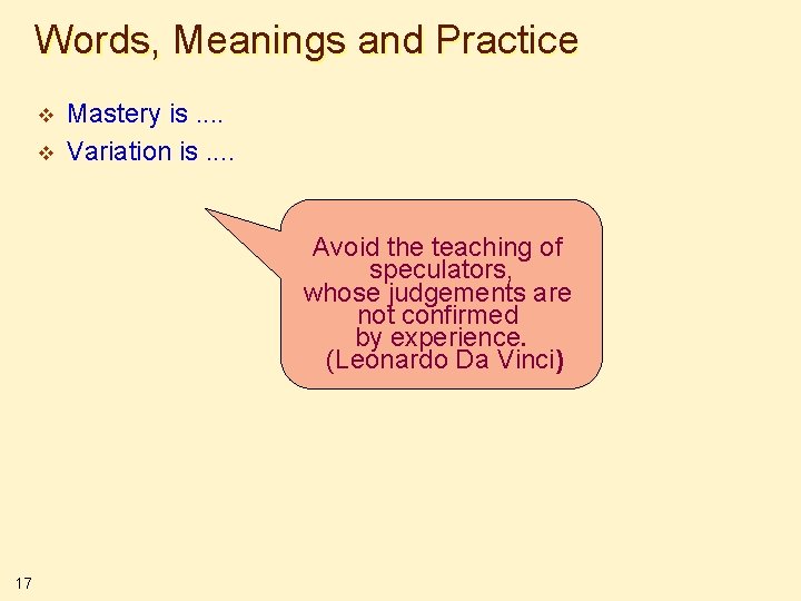 Words, Meanings and Practice v v Mastery is. . Variation is. . Avoid the