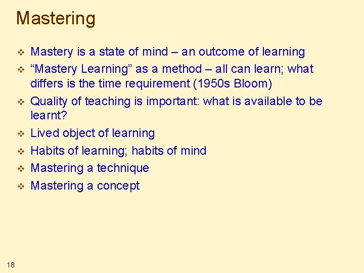 Mastering v v v v 18 Mastery is a state of mind – an