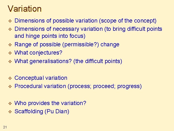 Variation v v v v v 21 Dimensions of possible variation (scope of the