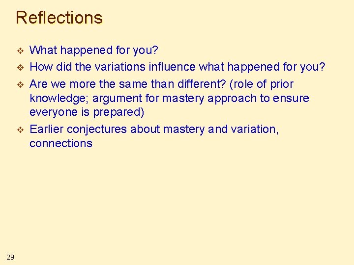 Reflections v v 29 What happened for you? How did the variations influence what