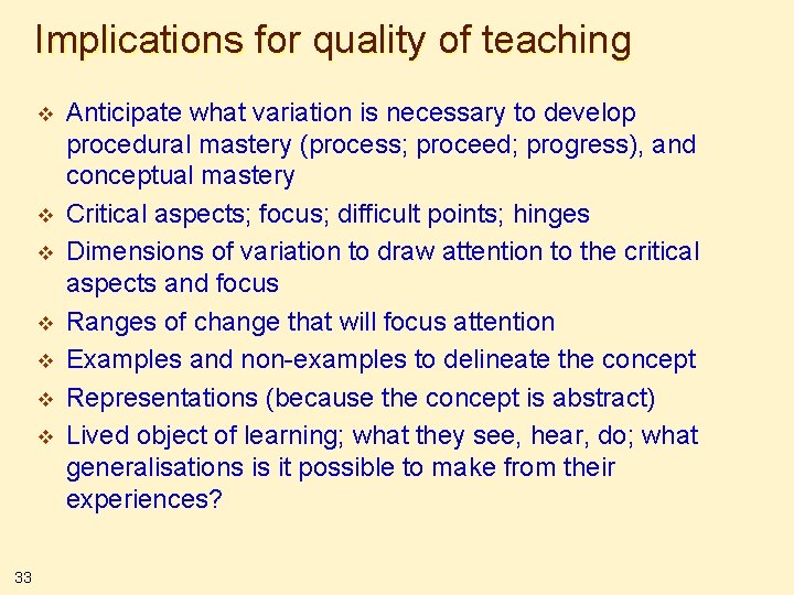 Implications for quality of teaching v v v v 33 Anticipate what variation is