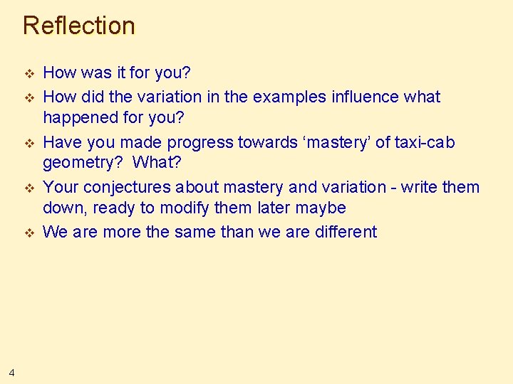 Reflection v v v 4 How was it for you? How did the variation