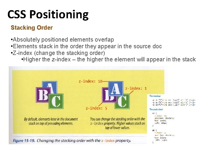 CSS Positioning Stacking Order • Absolutely positioned elements overlap • Elements stack in the