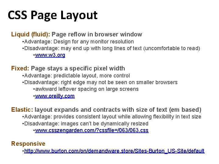 CSS Page Layout Liquid (fluid): Page reflow in browser window • Advantage: Design for