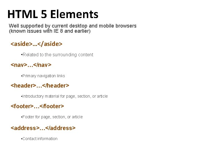 HTML 5 Elements Well supported by current desktop and mobile browsers (known issues with