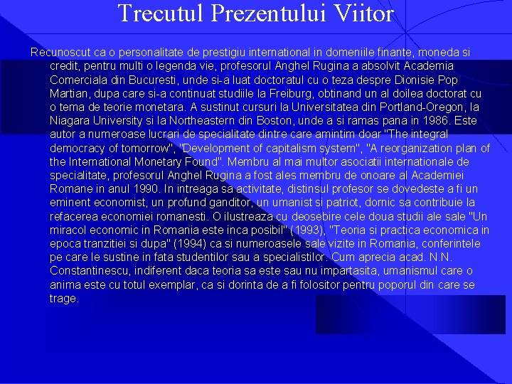 Trecutul Prezentului Viitor Recunoscut ca o personalitate de prestigiu international in domeniile finante, moneda Trecutul Prezentului Viitor Recunoscut ca o personalitate de prestigiu international in domeniile finante, moneda