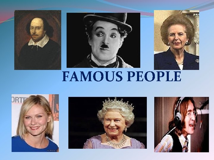 FAMOUS PEOPLE 