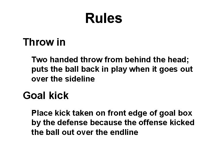 Rules Throw in Two handed throw from behind the head; puts the ball back