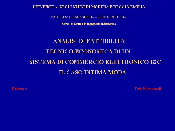 UNIVERSITA’ DEGLI STUDI DI MODENA E REGGIO EMILIA FACOLTA’ DI INGEGNERIA – SEDE DI