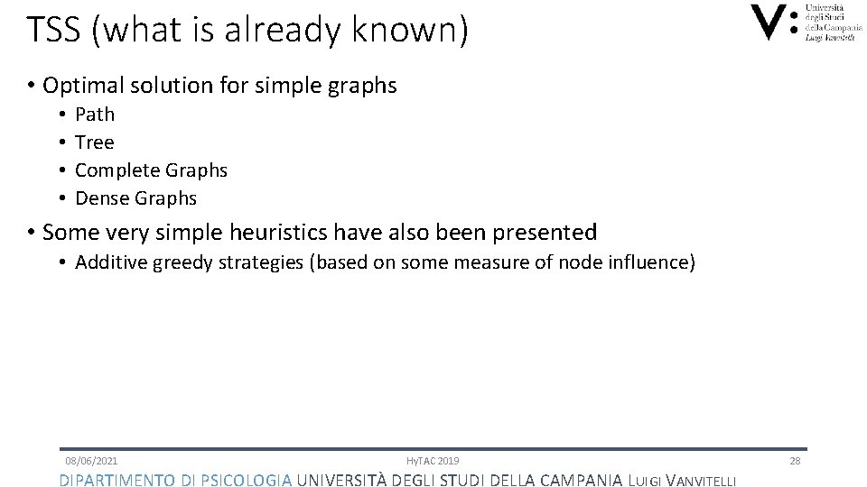 TSS (what is already known) • Optimal solution for simple graphs • • Path